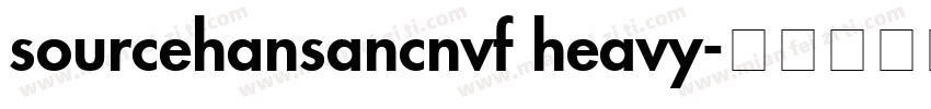 sourcehansancnvf heavy字体转换